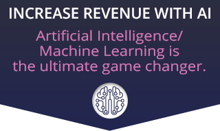 Artificial Intelligence/Machine Learning is the ultimate game changer.